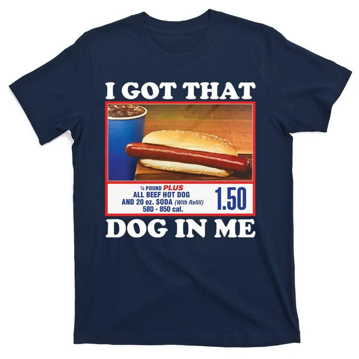 I Got That Dog In Me Costco T-Shirt