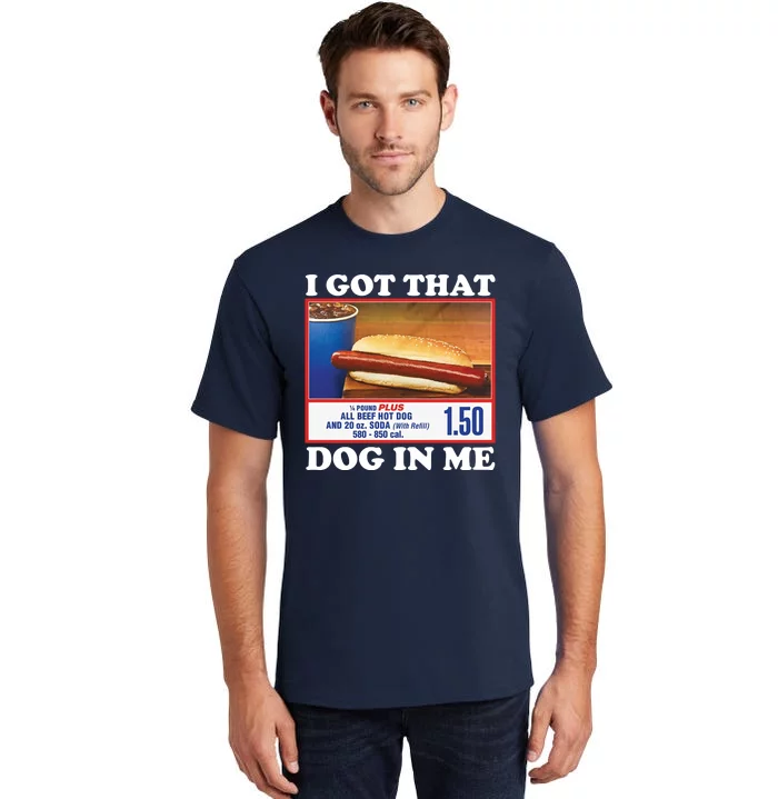 I Got That Dog In Me Costco Tall T-Shirt