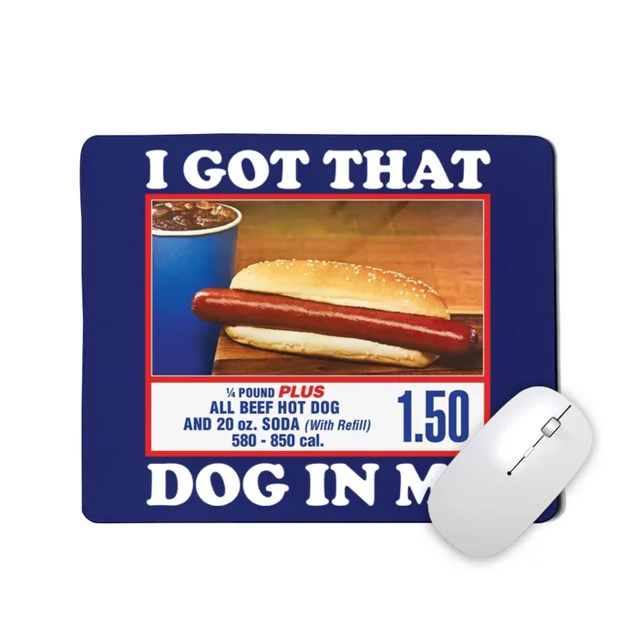 I Got That Dog In Me Costco Mousepad