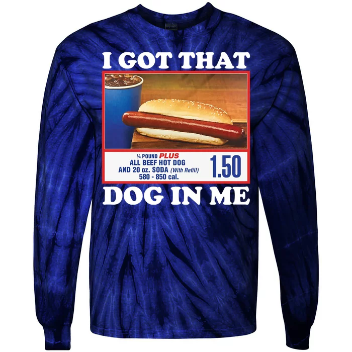 I Got That Dog In Me Costco Tie-Dye Long Sleeve Shirt