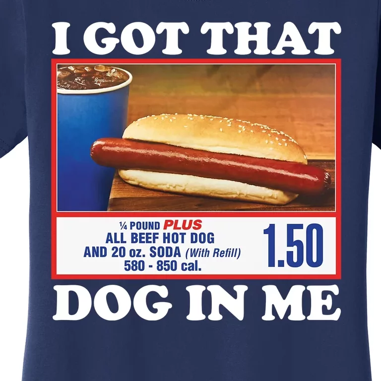 I Got That Dog In Me Costco Women's T-Shirt