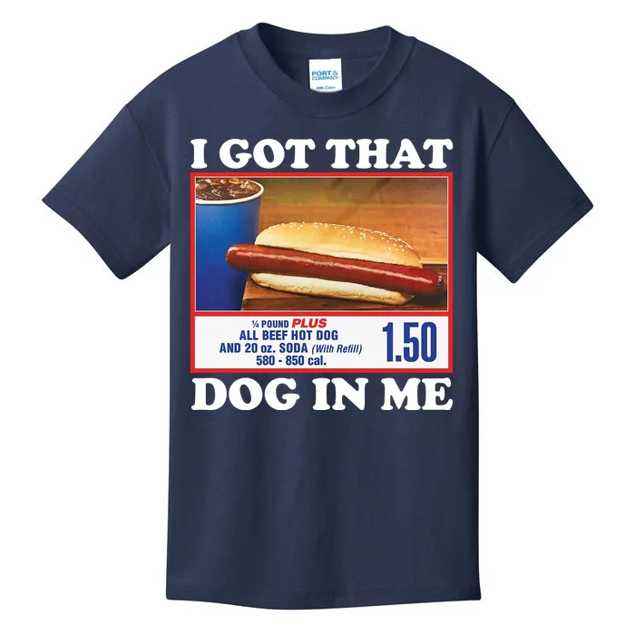 I Got That Dog In Me Costco Kids T-Shirt