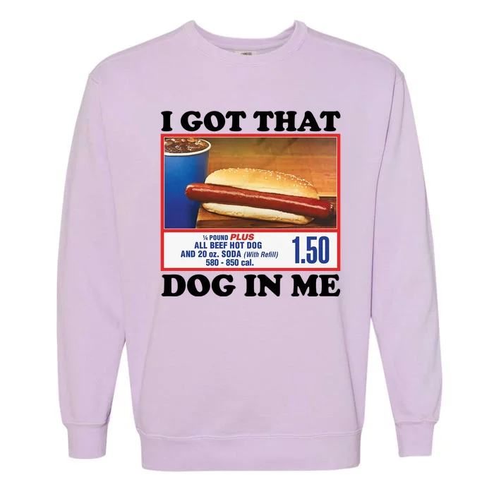 I Got That Dog In Me Costco Garment-Dyed Sweatshirt