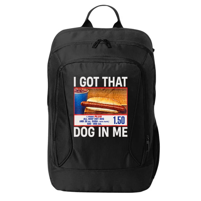 I Got That Dog In Me Funny Hotdogs Combo 4th Of July Dad Mom City Backpack