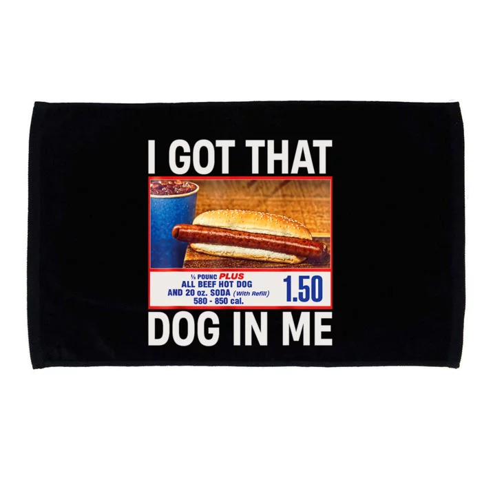 I Got That Dog In Me Funny Hotdogs Combo 4th Of July Dad Mom Microfiber Hand Towel