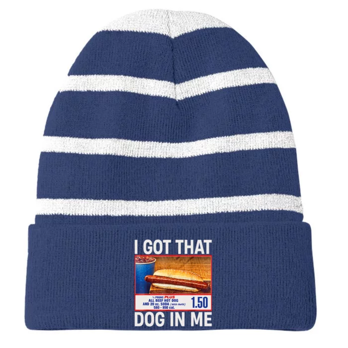 I Got That Dog In Me Funny Hotdogs Combo 4th Of July Dad Mom Striped Beanie with Solid Band