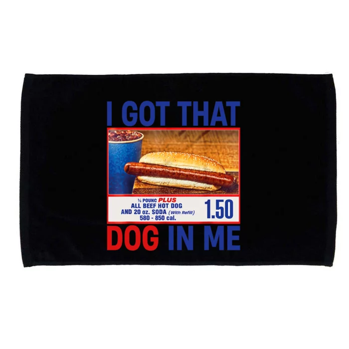 I Got That Dog In Me Funny Hotdogs Combo 4th Of July Dad Mom Microfiber Hand Towel