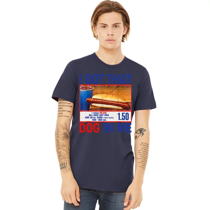 I Got That Dog In Me Funny Hotdogs Combo 4th Of July Dad Mom Premium T-Shirt