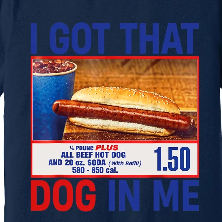 I Got That Dog In Me Funny Hotdogs Combo 4th Of July Dad Mom Premium T-Shirt