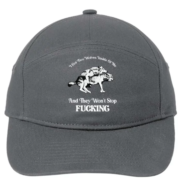 I Got Two Wolves Inside Of Me And They Wont Stop Fuckin 7-Panel Snapback Hat