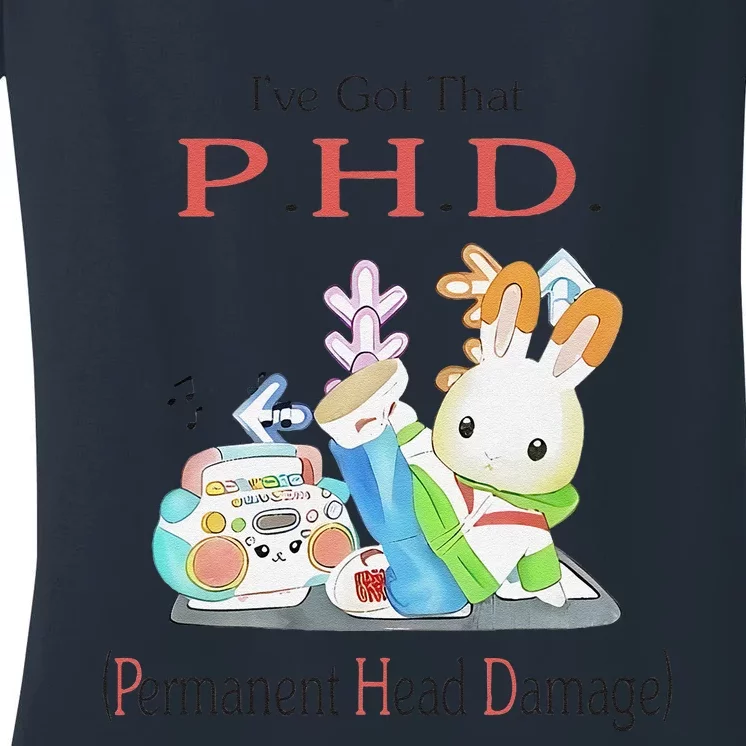 I’Ve Got That P.H.D. Permanent Head Damage Women's V-Neck T-Shirt