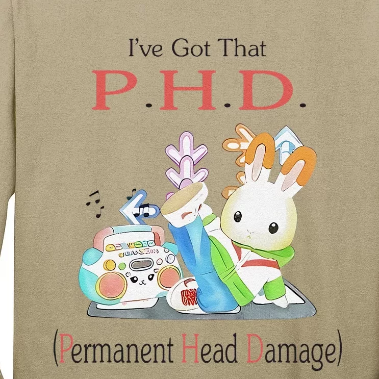 I’Ve Got That P.H.D. Permanent Head Damage Tall Long Sleeve T-Shirt