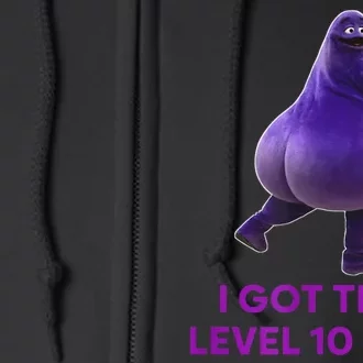 I Got That Level 10 Gyat Gyatt Meme Funny Gift Full Zip Hoodie