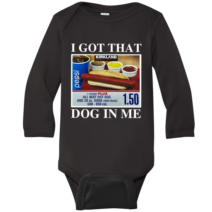 I Got That Dog In Me Keep 150 Dank Meme Costco Hot Dog Combo Baby Long Sleeve Bodysuit