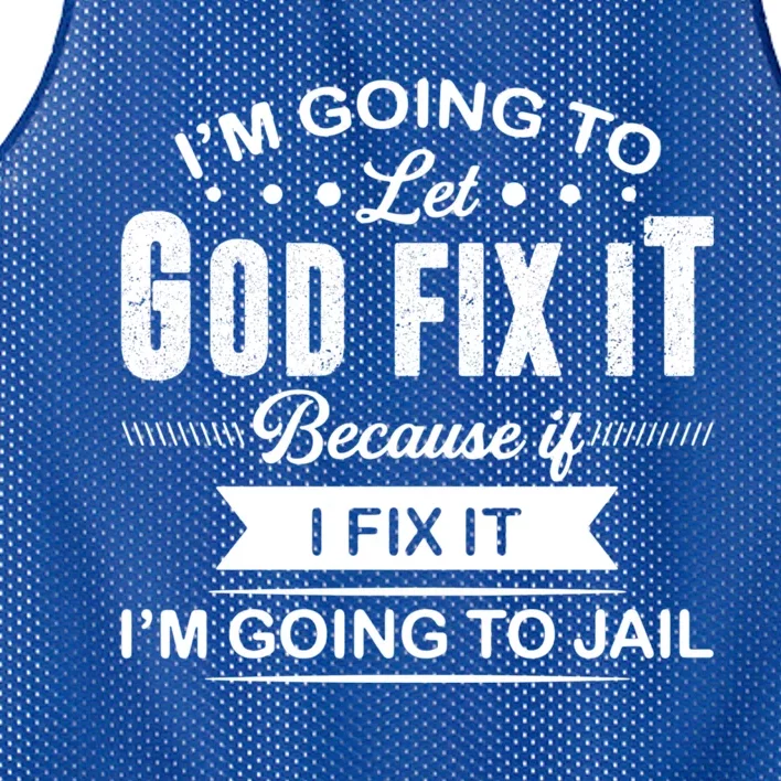 I'm Going To Let God Fix It Because If I Fix It Mesh Reversible Basketball Jersey Tank