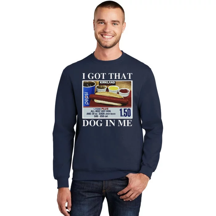 I Got That Dog In Me  Keep 150 Dank Meme Costco Hot Dog Combo Sweatshirt