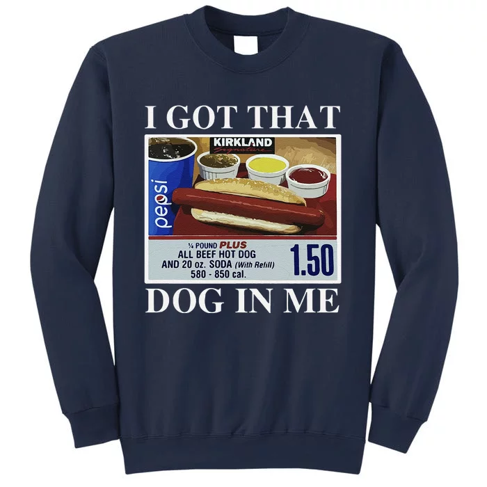 I Got That Dog In Me  Keep 150 Dank Meme Costco Hot Dog Combo Sweatshirt