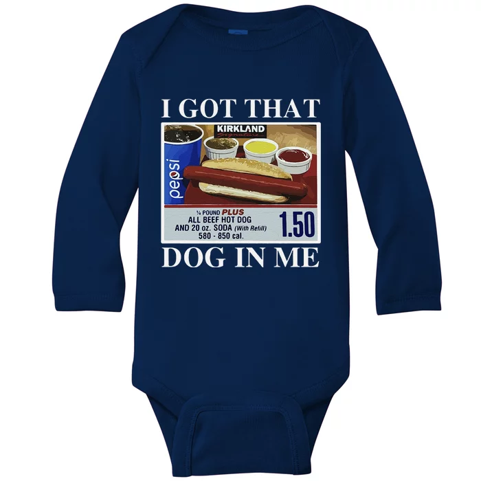 I Got That Dog In Me  Keep 150 Dank Meme Costco Hot Dog Combo Baby Long Sleeve Bodysuit