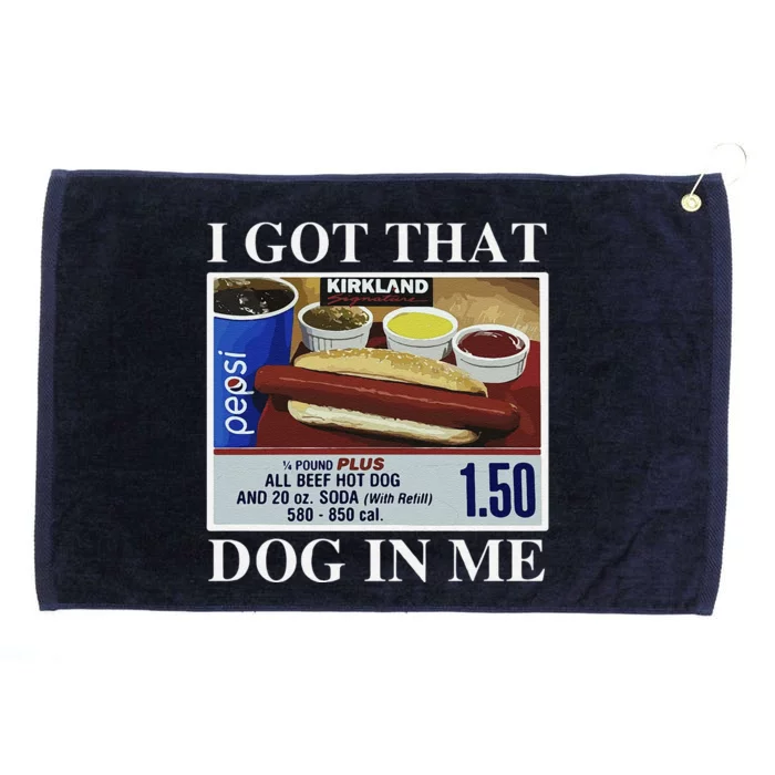 I Got That Dog In Me  Keep 150 Dank Meme Costco Hot Dog Combo Grommeted Golf Towel