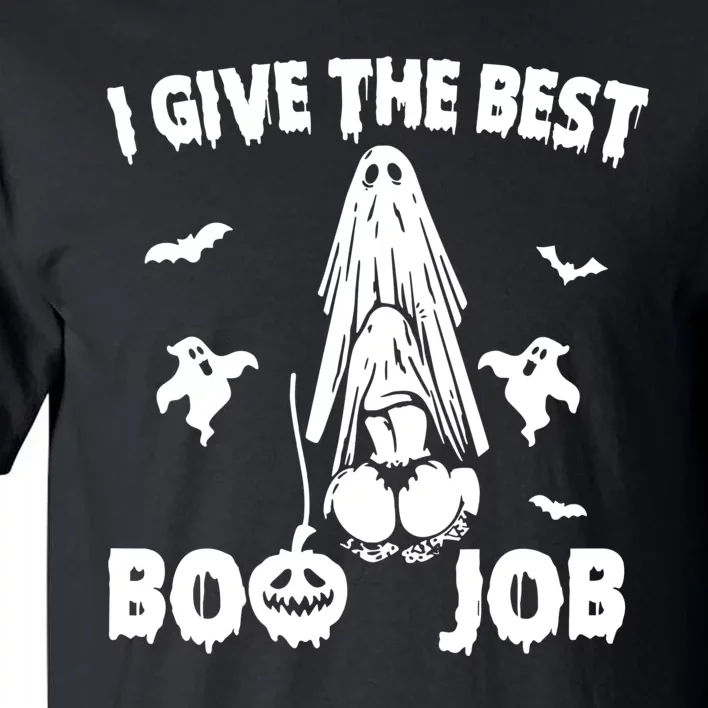 I Give The Best Boo Job Funny Joke Halloween Inappropriate Tall T-Shirt