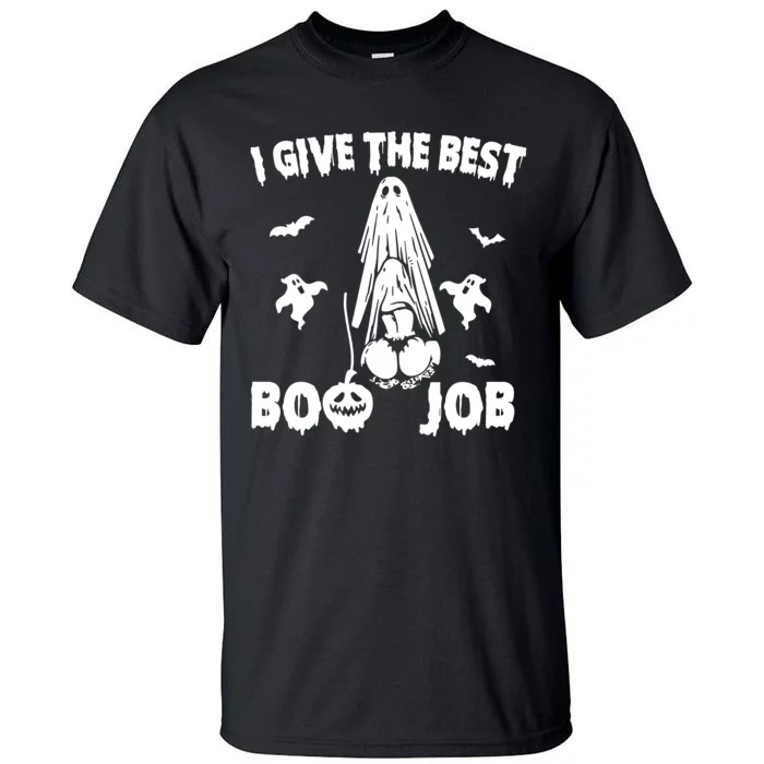 I Give The Best Boo Job Funny Joke Halloween Inappropriate Tall T-Shirt