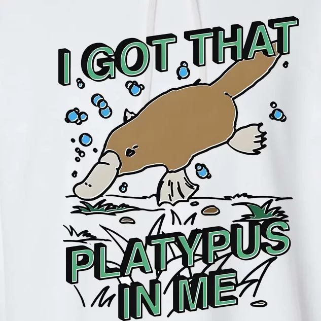 I Got That Platypus In Me Garment-Dyed Fleece Hoodie