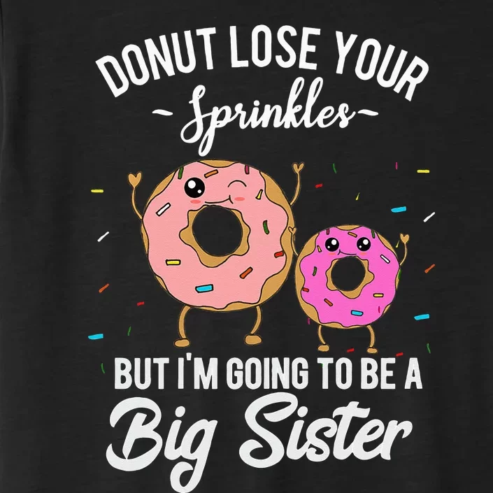 Im Going To Be A Big Sister Baby Announcement Donut Reveal ChromaSoft Performance T-Shirt