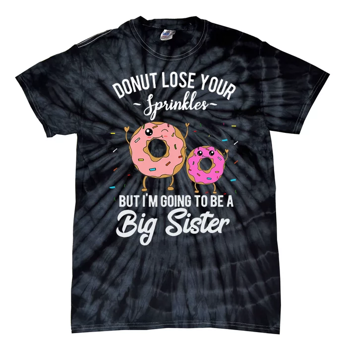 Im Going To Be A Big Sister Baby Announcement Donut Reveal Tie-Dye T-Shirt