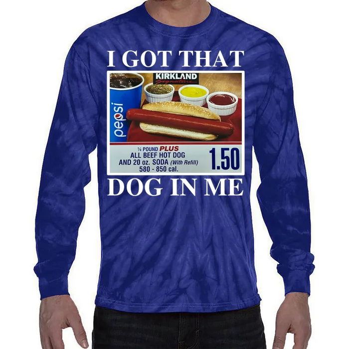 I Got That Dog In Me Funny Tie-Dye Long Sleeve Shirt