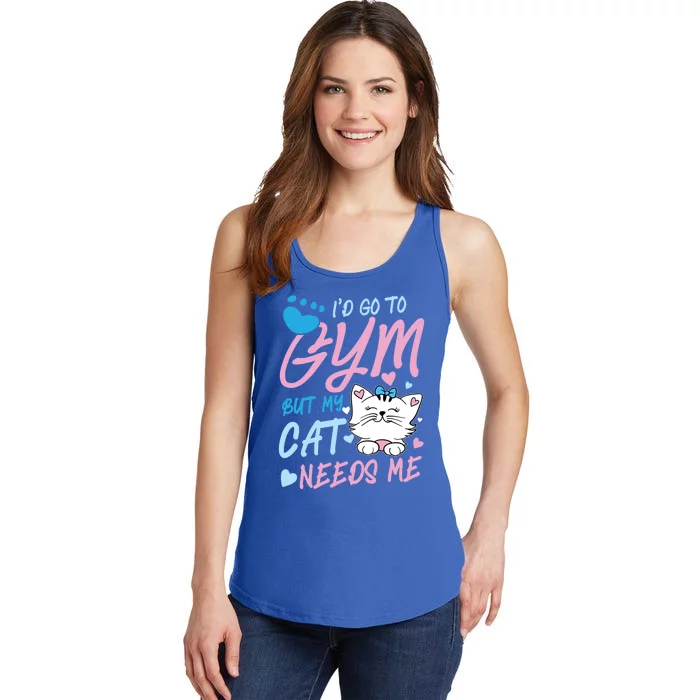 I'd Go To Gym But My Cat Needs Me Felidae Gift Meaningful Gift Ladies Essential Tank