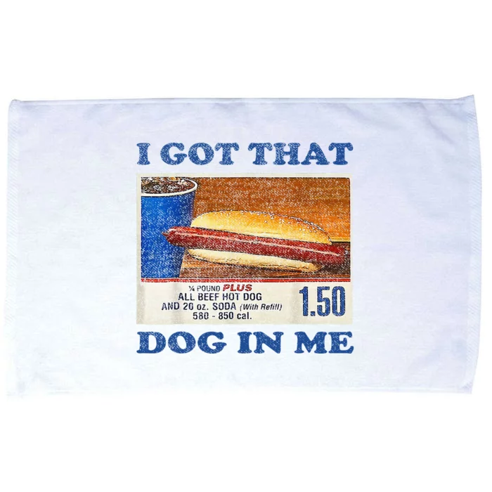 I Got That Dog In Me Funny Hot Dogs Combo Microfiber Hand Towel