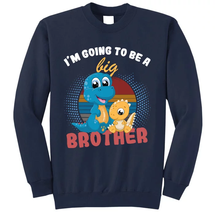 IM Going To Be A Big Brother 2024 Dinosaur Tall Sweatshirt