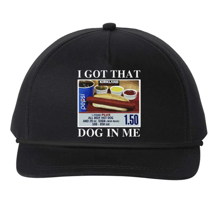 I Got That Dog In Me  Keep 150 Dank Meme Costco Hot Dog Combo Snapback Five-Panel Rope Hat