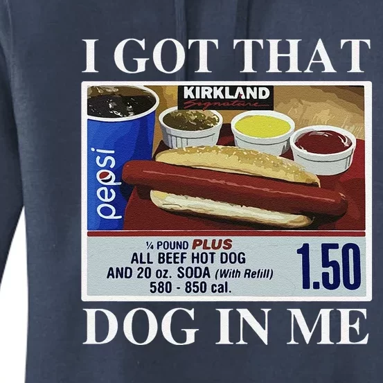 I Got That Dog In Me  Keep 150 Dank Meme Costco Hot Dog Combo Women's Pullover Hoodie