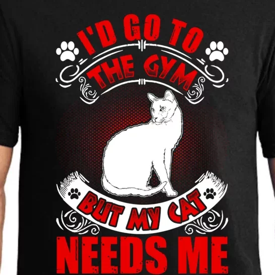 I'd Go To The Gym But My Cat Needs Me Cat Lovers Gift Pajama Set