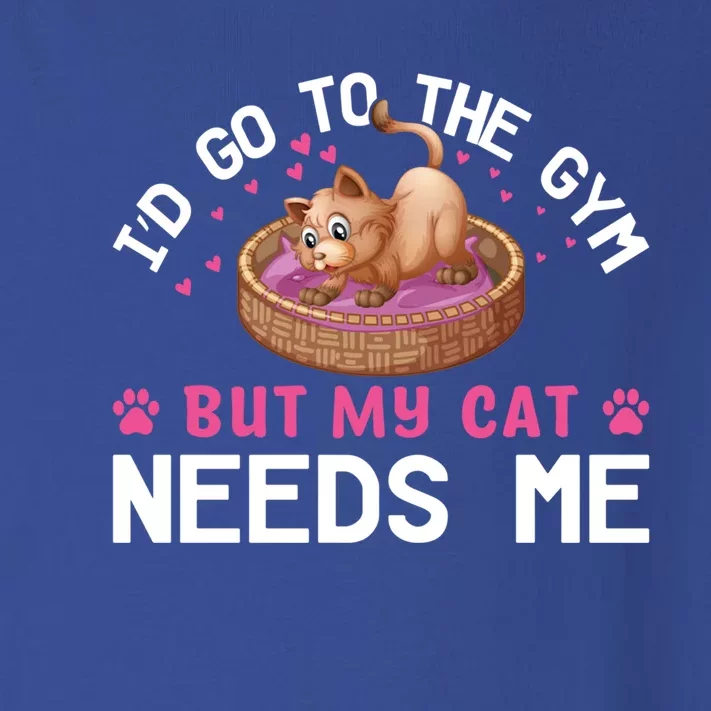 I'd Go To The Gym But My Cat Needs Me Funny Cat Lovers Gift Toddler Long Sleeve Shirt