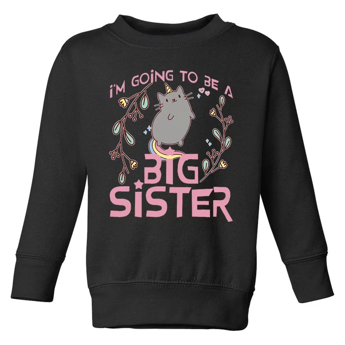 I'm Going To Be A Big Sister Unicorn Cat Toddler Sweatshirt