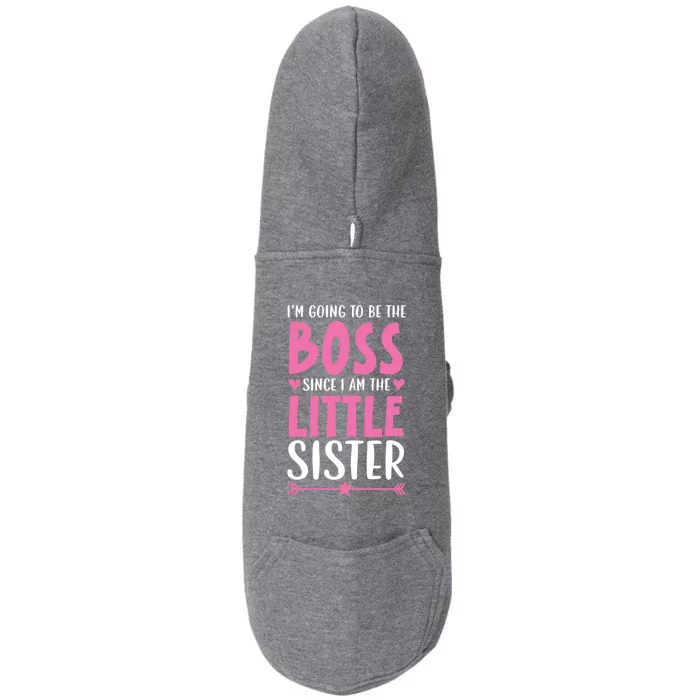 I'm Going To Be The Boss Since I Am The Little Sister Cool Gift Doggie 3-End Fleece Hoodie