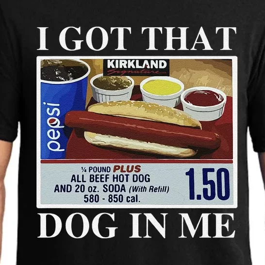 I Got That Dog In Me  Keep 150 Dank Meme Costco Hot Dog Combo Pajama Set