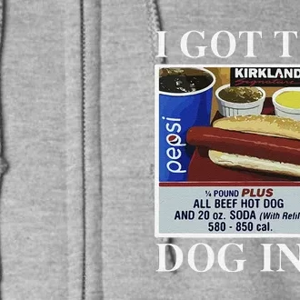 I Got That Dog In Me  Keep 150 Dank Meme Costco Hot Dog Combo Full Zip Hoodie