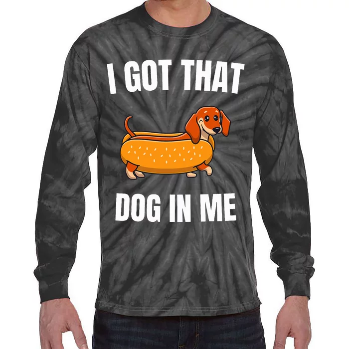 I Got That Dog In Me funny meme hot dogs combo Dachshund Tie-Dye Long Sleeve Shirt