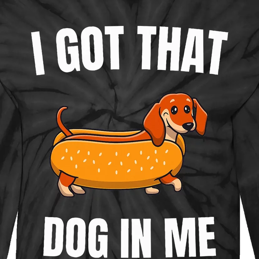 I Got That Dog In Me funny meme hot dogs combo Dachshund Tie-Dye Long Sleeve Shirt