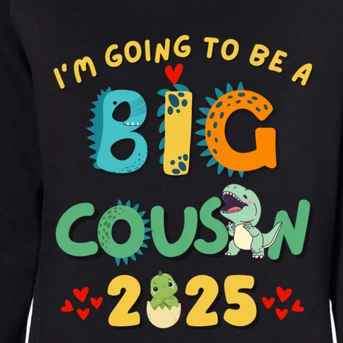 IM Going To Be A Big Cousin 2025 Cute Dinosaur Brother Gift Womens California Wash Sweatshirt