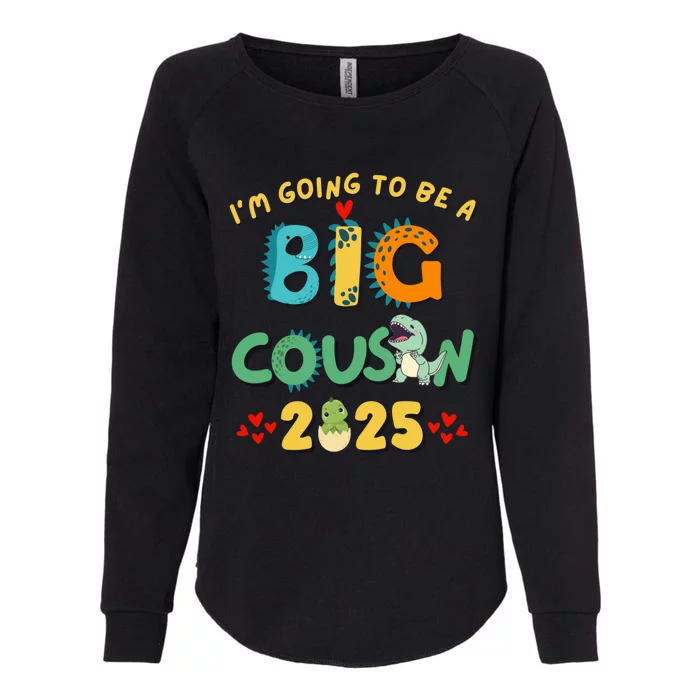 IM Going To Be A Big Cousin 2025 Cute Dinosaur Brother Gift Womens California Wash Sweatshirt