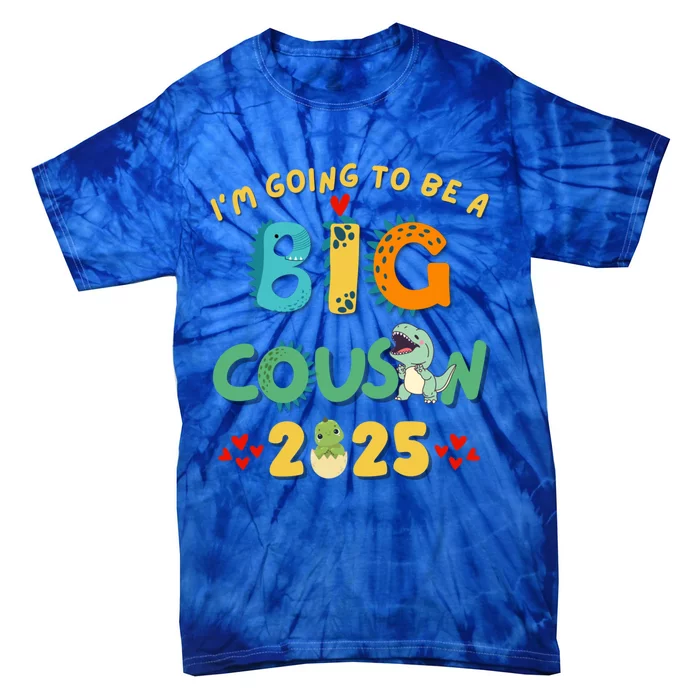 IM Going To Be A Big Cousin 2025 Cute Dinosaur Brother Gift Tie-Dye T-Shirt