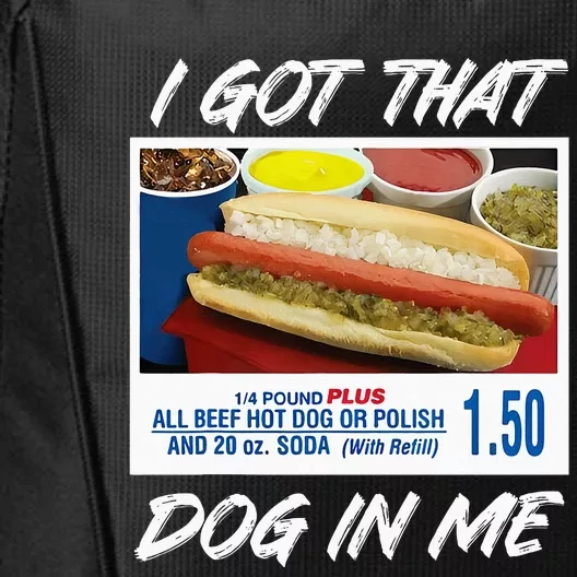 I Got That Dog In Me Funny Hot Dogs City Backpack