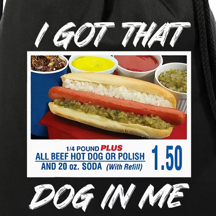 I Got That Dog In Me Funny Hot Dogs Drawstring Bag