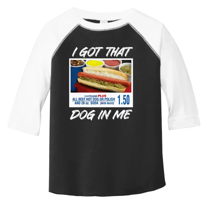 I Got That Dog In Me Funny Hot Dogs Toddler Fine Jersey T-Shirt