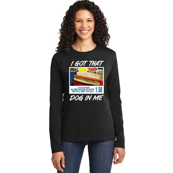 I Got That Dog In Me Funny Hot Dogs Ladies Long Sleeve Shirt