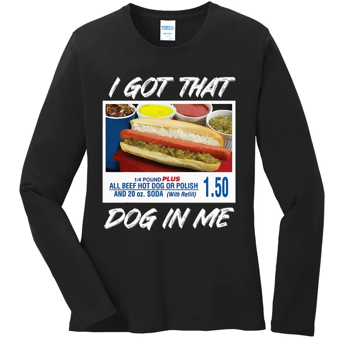 I Got That Dog In Me Funny Hot Dogs Ladies Long Sleeve Shirt